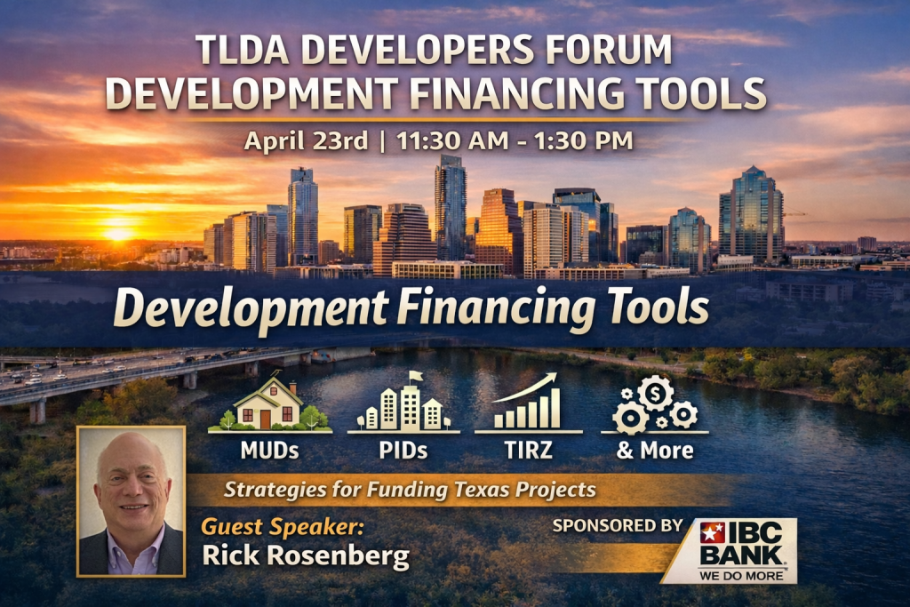 TLDA Developers Forum - Development Financing Tools with Rick Rosenberg April 23rd